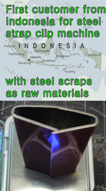 First order of two steel -strapping clip-s machine

with steel scraps as raw materials from Indonesia
